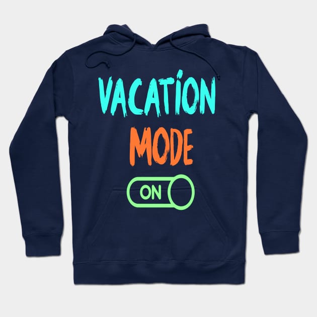 Vacation Mode On - Summer Chilling - Beach Vibes Hoodie by Elitawesome